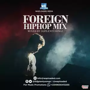 DJ PlentySongz - Foreign HipHop Mix